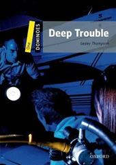 Deep trouble. Dominoes. Livello 1. Con audio pack