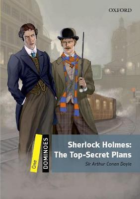 Sherlock Holmes: the top-secret plans. Dominoes. Livello 1. Con audio pack - Arthur Conan Doyle - Libro Oxford University Press 2018 | Libraccio.it