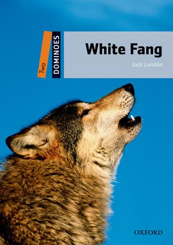 White fang. Dominoes. Livello 2. Con audio pack - Jack London - Libro Oxford University Press 2018 | Libraccio.it