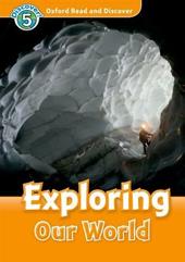 Oxford read and discover. Exploring our world. Livello 5. Con CD Audio