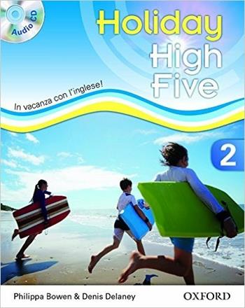 High five on holiday. Student book. Con CD. Con espansione online. Vol. 2  - Libro Oxford University Press 2015 | Libraccio.it