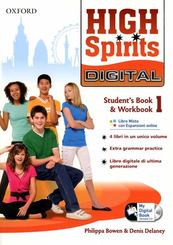 High spirits digital. Student's book-Workbook-Mydigitalbook 2.0. Con CD-ROM. Con espansione online. Vol. 1 - Philippa Bowen, Denis Delaney - Libro Oxford University Press 2012 | Libraccio.it