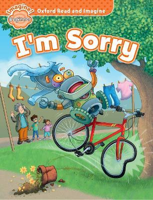 I'm sorry! Oxford read & imagine beginner  - Libro Oxford University Press 2015 | Libraccio.it