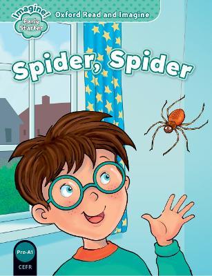 Spider spider. Oxford read and imagine. Early starter. - Paul Shipton - Libro Oxford University Press 2018 | Libraccio.it