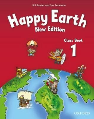 Happy earth. Class book. - Bill Bowler, Sue Parminter - Libro Oxford University Press 2009 | Libraccio.it