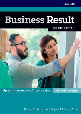 Business result. Upper intermediate. Student's book. Per le Scuole superiori. - Michael Duckworth, Rebecca Turner - Libro Oxford University Press 2018, Business Result | Libraccio.it