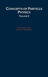 Concepts of Particle Physics: Volume II