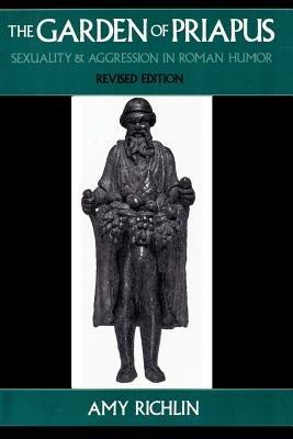 The Garden of Priapus - Amy Richlin - Libro Oxford University Press Inc | Libraccio.it