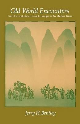 Old World Encounters - Bentley - Libro Oxford University Press Inc | Libraccio.it