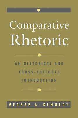 Comparative Rhetoric - George A. Kennedy - Libro Oxford University Press Inc | Libraccio.it
