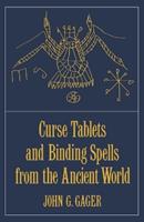 Curse Tablets and Binding Spells from the Ancient World  - Libro Oxford University Press Inc | Libraccio.it