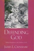 Defending God - James L. Crenshaw - Libro Oxford University Press Inc | Libraccio.it
