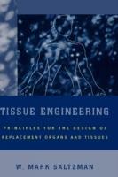 Tissue Engineering - W. Mark Saltzman - Libro Oxford University Press Inc | Libraccio.it