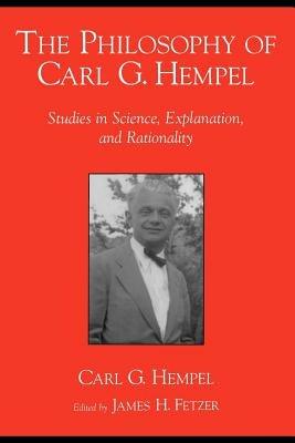The Philosophy of Carl G. Hempel - Hempel - Libro Oxford University Press Inc | Libraccio.it
