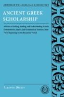 Ancient Greek Scholarship - Eleanor Dickey - Libro Oxford University Press Inc, Society for Classical Studies Classical Resources | Libraccio.it