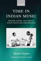 Time in Indian Music - Clayton - Libro Oxford University Press, Oxford Monographs on Music | Libraccio.it