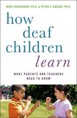 How Deaf Children Learn - Marc Marschark, Peter C. Hauser - Libro Oxford University Press Inc, Perspectives on Deafness | Libraccio.it