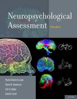 Neuropsychological Assessment - Muriel Deutsch Lezak, Diane B. Howieson, Erin D. Bigler - Libro Oxford University Press Inc | Libraccio.it
