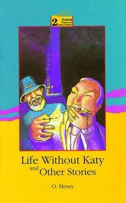 LIFE WITHOUT KATY AND OTHER STORIES (OPER 2) - HENRY O. - Libro | Libraccio.it
