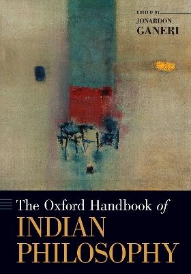 The Oxford Handbook of Indian Philosophy  - Libro Oxford University Press Inc, Oxford Handbooks | Libraccio.it