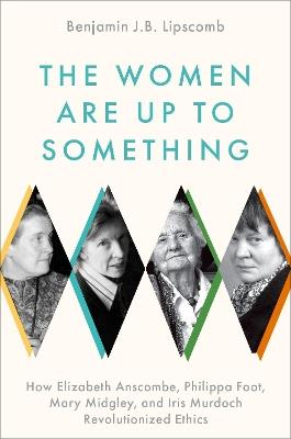 The Women Are Up to Something - Benjamin J.B. Lipscomb - Libro Oxford University Press Inc | Libraccio.it