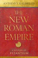 The New Roman Empire - Anthony Kaldellis - Libro Oxford University Press Inc | Libraccio.it