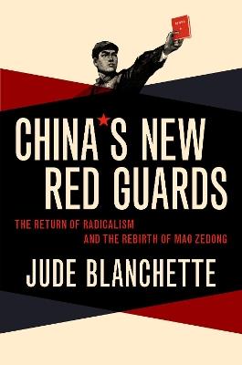 China's New Red Guards - Jude Blanchette - Libro Oxford University Press Inc | Libraccio.it