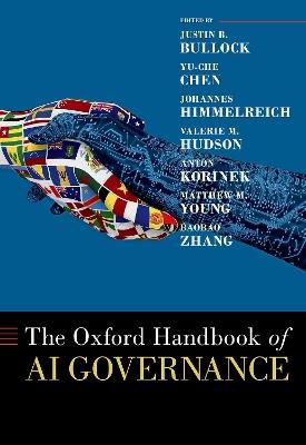 The Oxford Handbook of AI Governance  - Libro Oxford University Press Inc, Oxford Handbooks | Libraccio.it