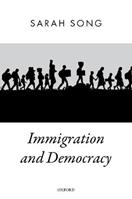 Immigration and Democracy - Sarah Song - Libro Oxford University Press Inc, Oxford Political Theory | Libraccio.it