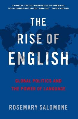 The Rise of English - Rosemary Salomone - Libro Oxford University Press Inc | Libraccio.it