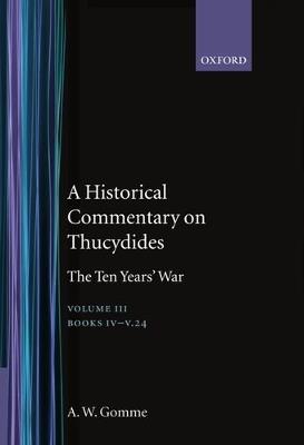 An Historical Commentary on Thucydides: Volume 3. Books IV-V(24) - A. W. Gomme - Libro Oxford University Press, An Historical Commentary on Thucydides | Libraccio.it
