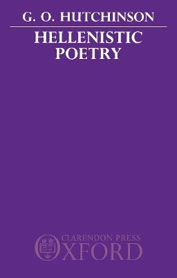 Hellenistic Poetry - G. O. Hutchinson - Libro Oxford University Press | Libraccio.it