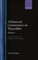An Historical Commentary on Thucydides: Volume 1. Introduction, and Commentary on Book I - A. W. Gomme - Libro Oxford University Press, An Historical Commentary on Thucydides | Libraccio.it