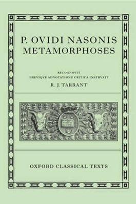 Ovid Metamorphoses  - Libro Oxford University Press, Oxford Classical Texts | Libraccio.it