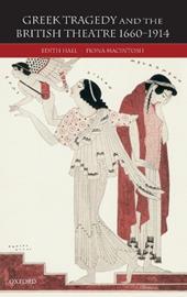 Greek Tragedy and the British Theatre 1660-1914
