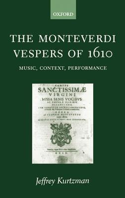 The Monteverdi Vespers of 1610 - Jeffrey Kurtzman - Libro Oxford University Press | Libraccio.it