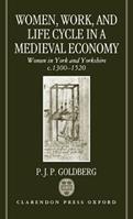 Women, Work, and Life Cycle in a Medieval Economy - P. J. P. Goldberg - Libro Oxford University Press | Libraccio.it