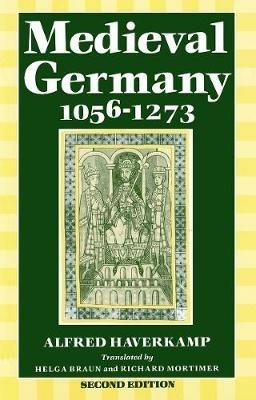 Medieval Germany 1056-1273 - Alfred Haverkamp - Libro Oxford University Press | Libraccio.it