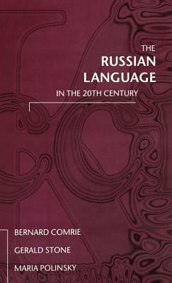 The Russian Language in the Twentieth Century - Bernard Comrie, Gerald Stone, Maria Polinsky - Libro Oxford University Press | Libraccio.it