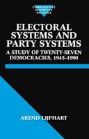Electoral Systems and Party Systems - Arend Lijphart - Libro Oxford University Press, Comparative Politics | Libraccio.it