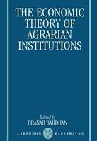 The Economic Theory of Agrarian Institutions  - Libro Oxford University Press, Clarendon Paperbacks | Libraccio.it