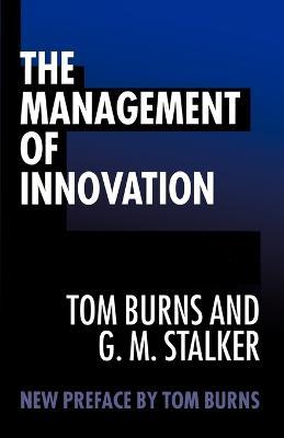 The Management of Innovation - Tom Burns, G. M. Stalker - Libro Oxford University Press | Libraccio.it