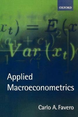 Applied Macroeconometrics - Carlo A. Favero - Libro Oxford University Press | Libraccio.it