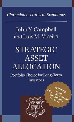 Strategic Asset Allocation - John Y. Campbell, Luis M. Viceira - Libro Oxford University Press, Clarendon Lectures in Economics | Libraccio.it