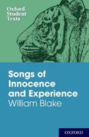 Oxford Student Texts: Songs of Innocence and Experience - William Blake - Libro Oxford University Press | Libraccio.it