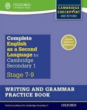 Complete English as a second language. Cambridge secondary first . Writing and grammar practice. Vol. 2