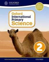 Oxford international primary. Science. Student's book. Con espansione online. Vol. 2