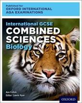 OxfordAQA International GCSE Combined Sciences Biology. Student Book. Per le Scuole superiori. Con e-book. Con espansione online