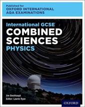 OxfordAQA International GCSE Combined Sciences Physics. Student Book. Per le Scuole superiori. Con e-book. Con espansione online