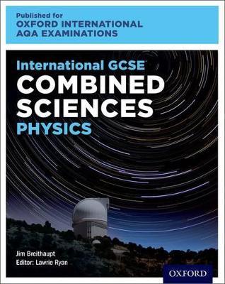 OxfordAQA International GCSE Combined Sciences Physics. Student Book. Per le Scuole superiori. - Jim Breithaupt - Libro Oxford University Press 2025 | Libraccio.it